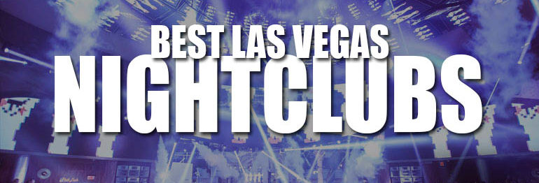 Best Nightclubs In Las Vegas For 2022