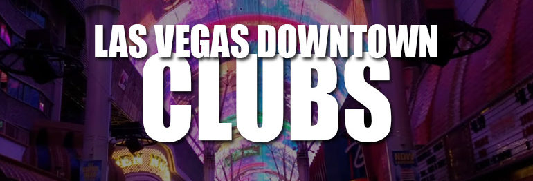 Las Vegas Downtown Nightclubs