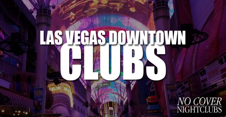 Las Vegas Downtown Nightclubs