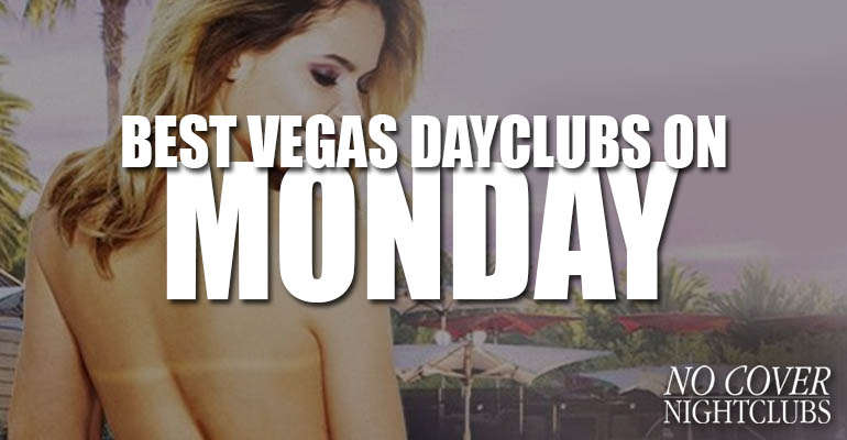 Best Las Vegas Dayclubs On Monday