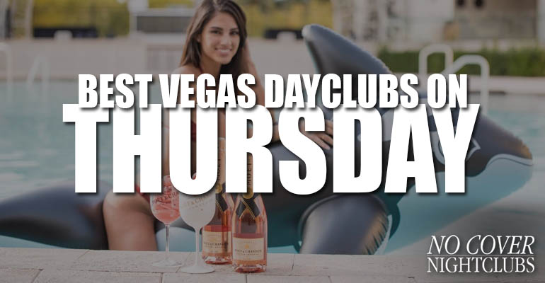 Best Las Vegas Dayclubs On Thursday