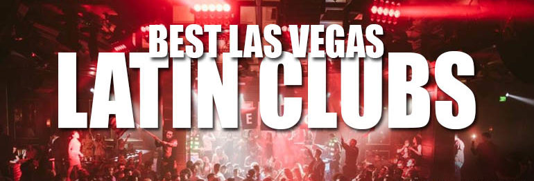 Best Latin Clubs In Las Vegas