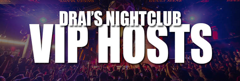 Drai’s Nightclub VIP Hosts