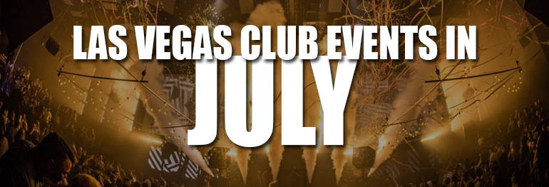 Las Vegas Club Events In July 2022