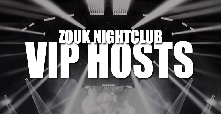 Zouk Nightclub VIP Hosts