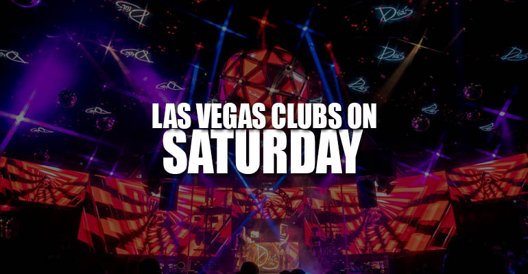 Las Vegas Clubs On Saturday
