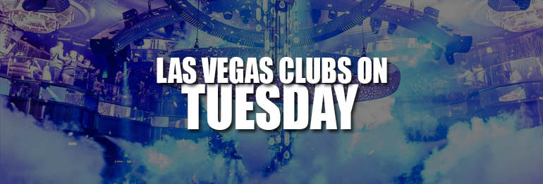The Best Las Vegas Nightclubs On Tuesday