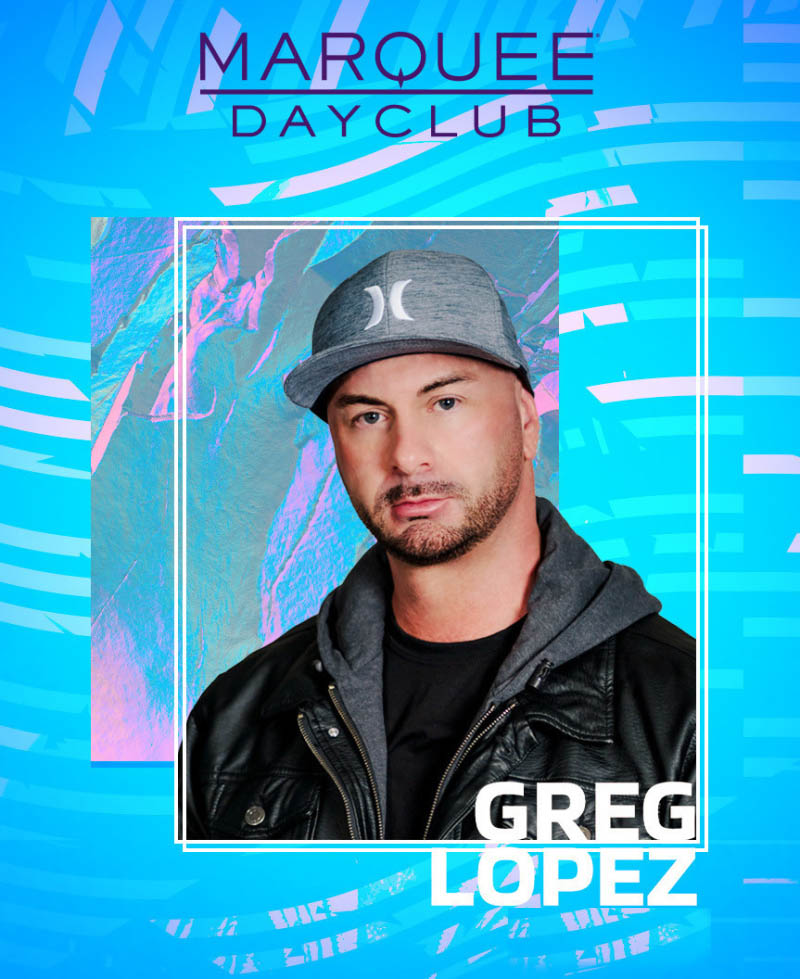 Greg Lopez Marquee Dayclub Profile
