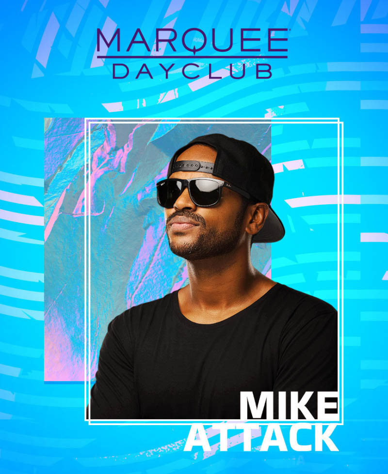 Mike Attack Marquee Dayclub Profile