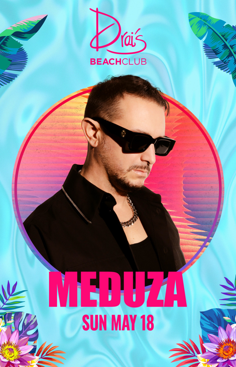 Meduza Drais Beachclub Sunday May 18